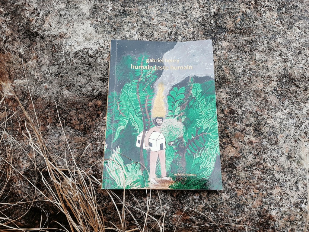 Gabriel Henry, Humain juste&nbsp;humain